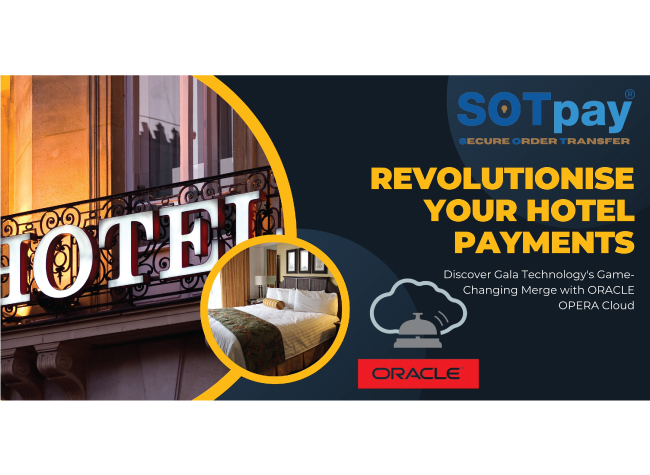 Hotels Transformed: Gala Technology Merges with ORACLE OPERA Cloud, Redefining Payment Landscape