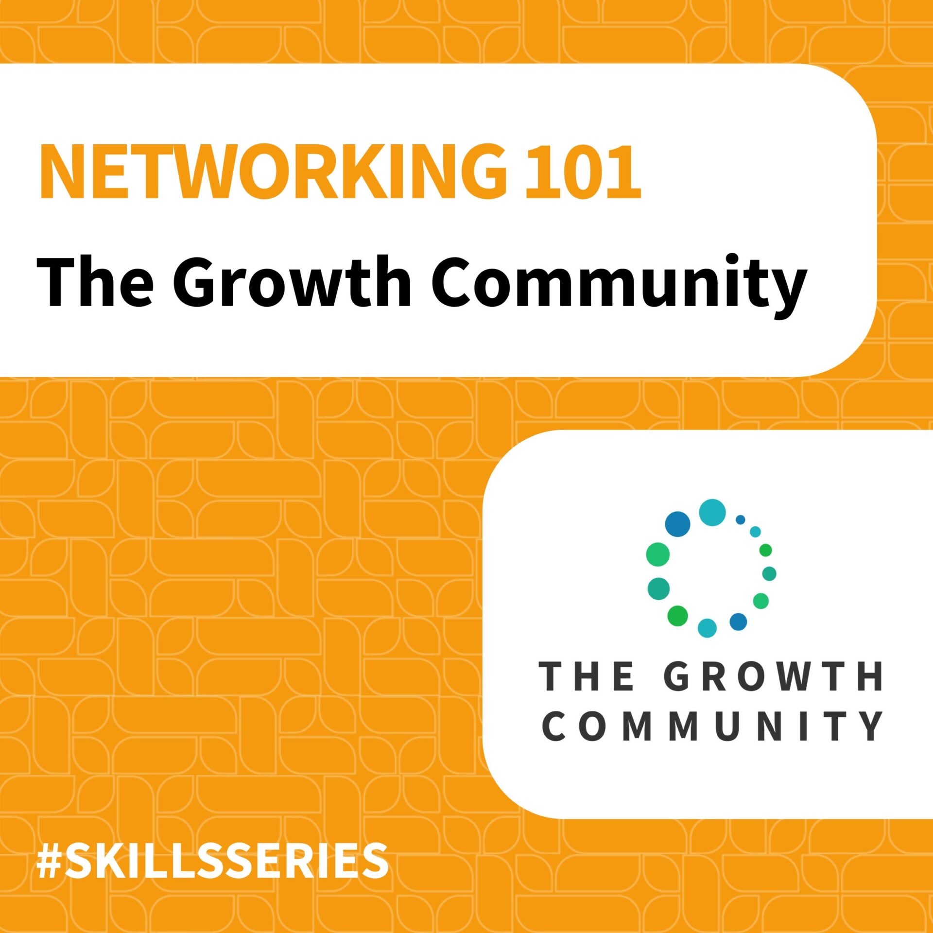 Growth Community -Networking 101